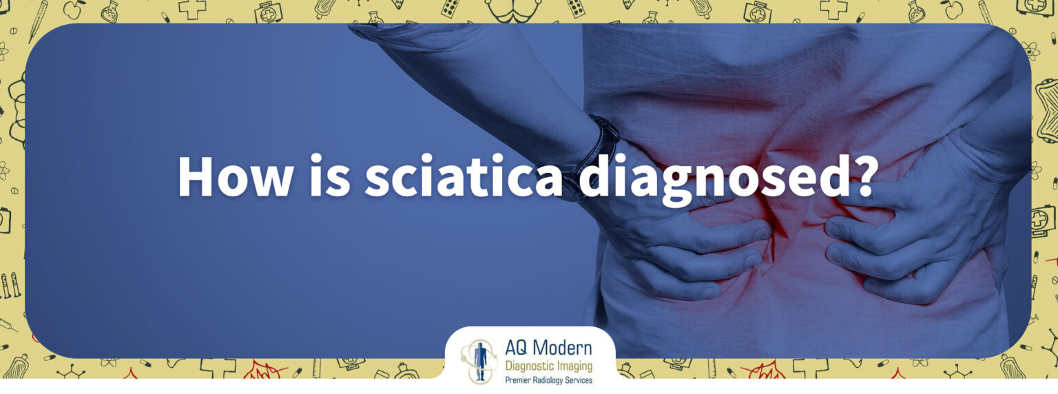 How Is Sciatica Diagnosed? Imaging Tests For Sciatica & Treatments