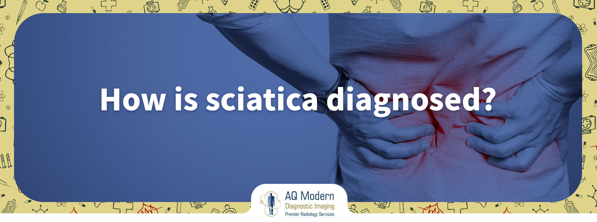 Sciatica Symptoms, Diagnosis & Treatment