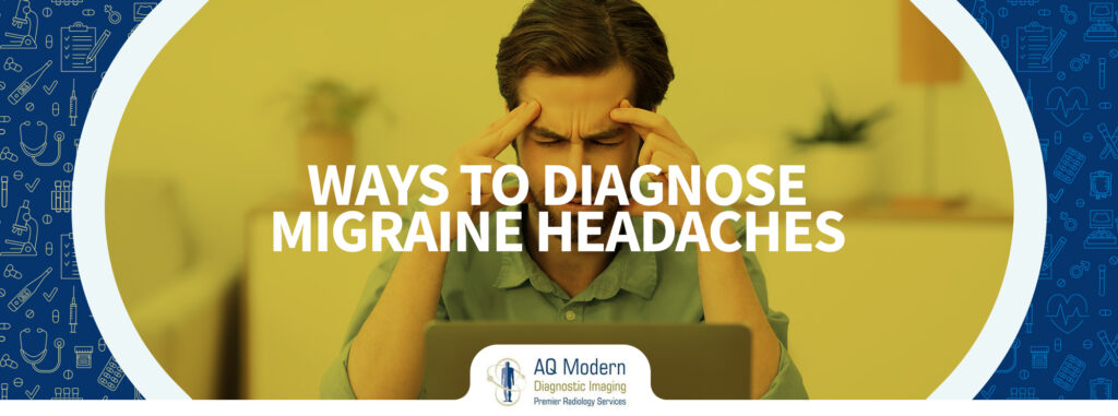 Ways To Diagnose Migraine headaches