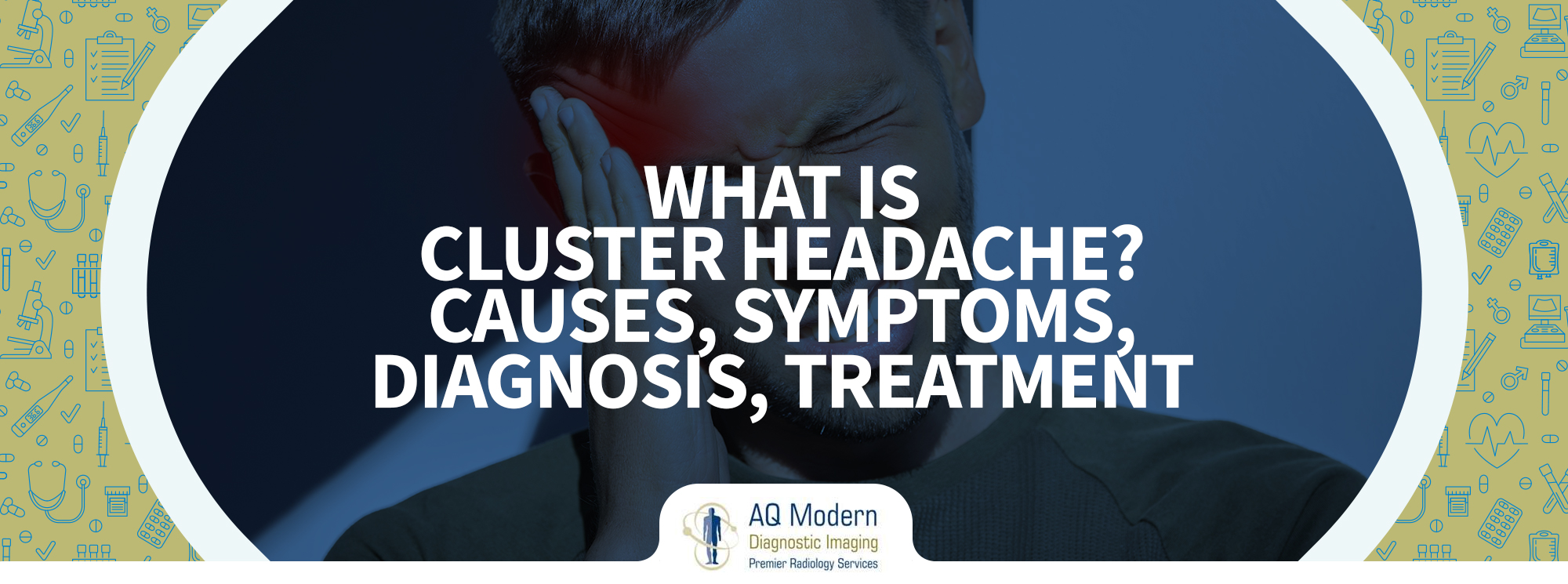 What is Cluster Headache? Causes, Symptoms, Diagnosis, Treatment