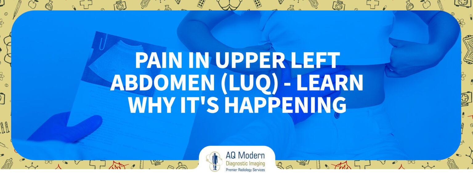 Pain In Upper Left Abdomen (LUQ) - Learn Why It's Happening