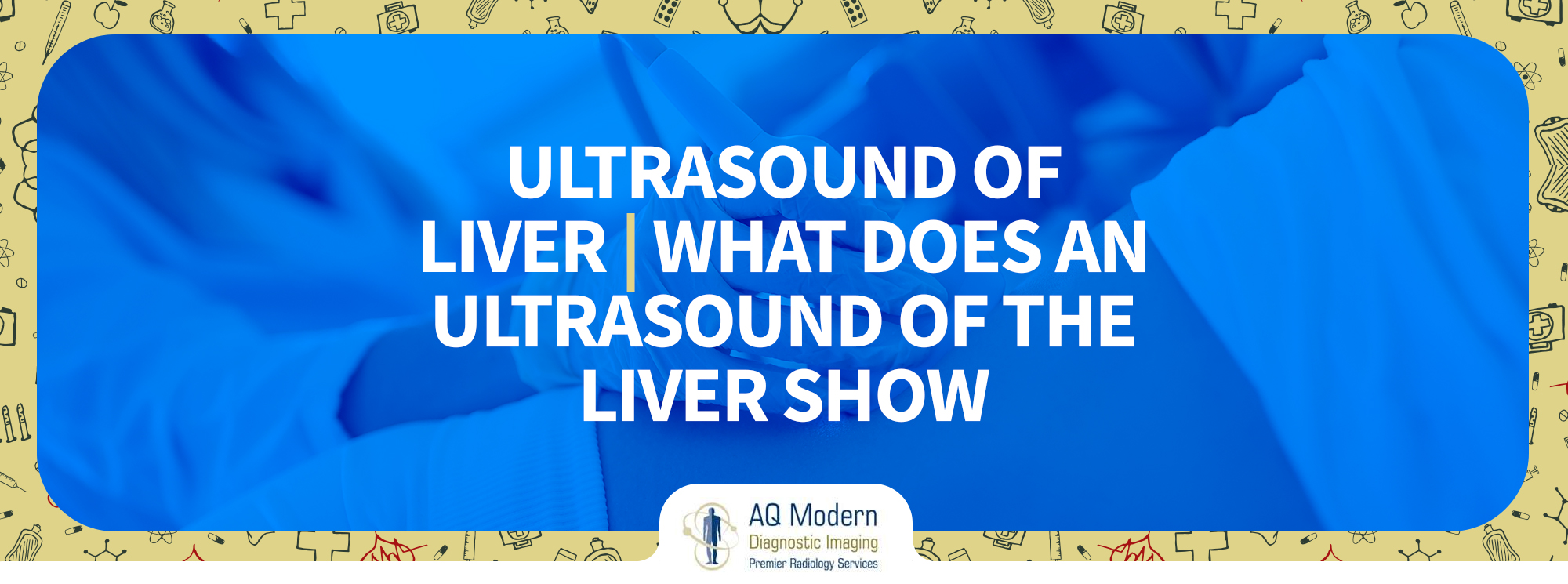 Ultrasound of Lever - what does an ultrasound of the lever show