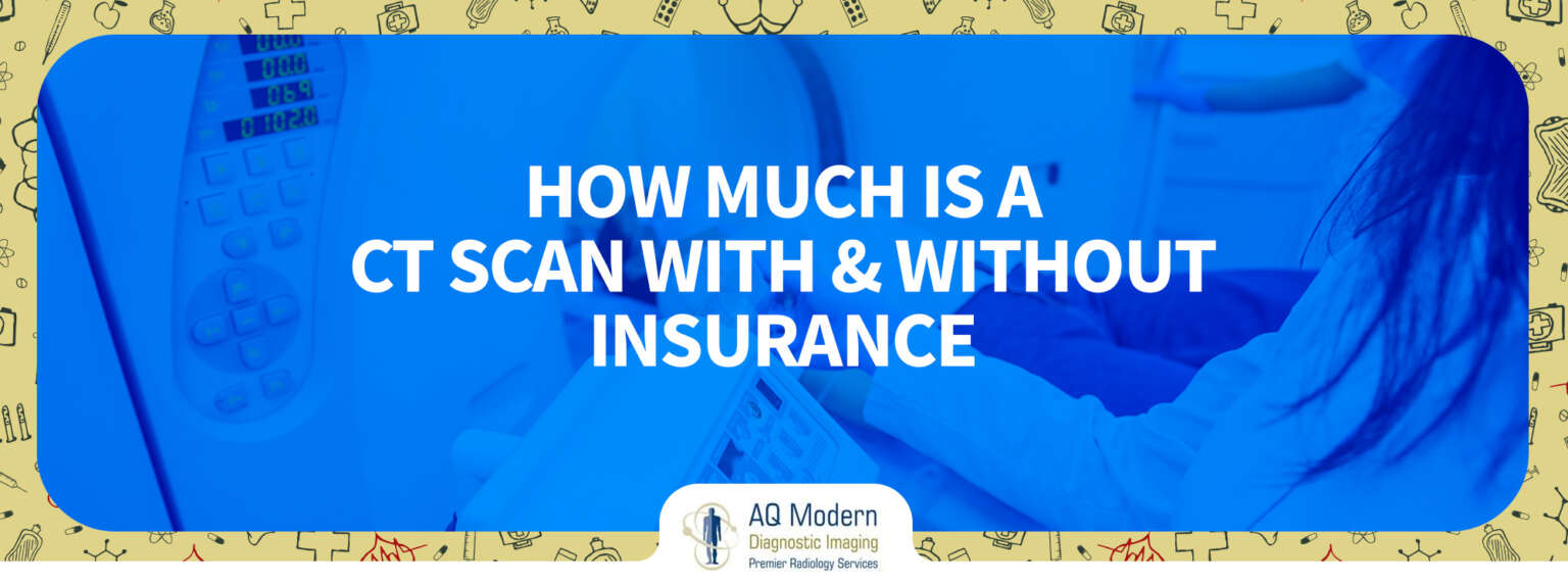 How Much Does A CT Scan Cost With & Without Insurance