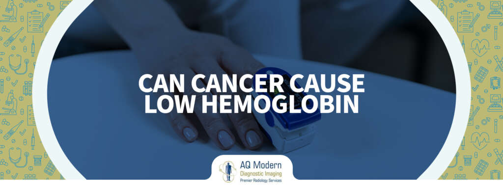 can-cancer-cause-low-hemoglobin-aq-imaging-network