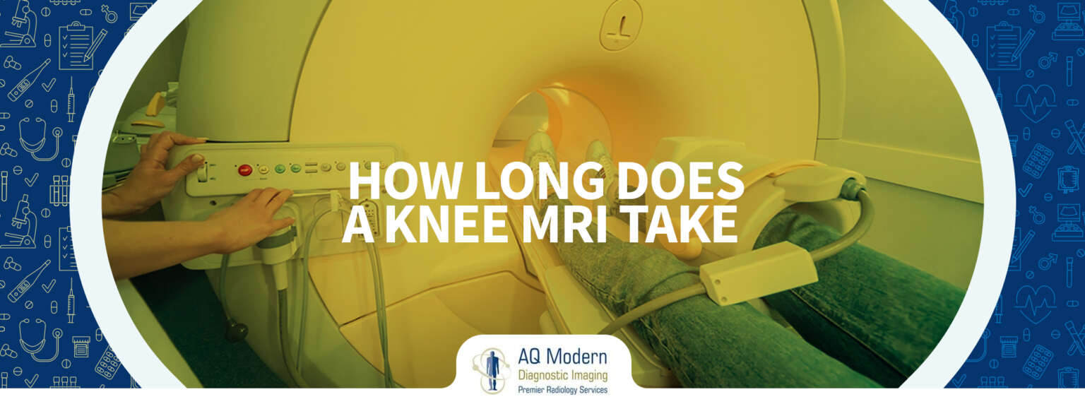 How Long Does a Knee MRI Take - AQ Imaging Network