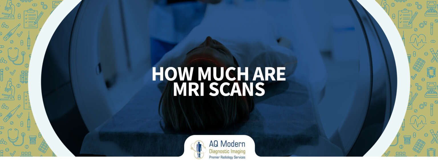 How Much Are MRI Scans Cost, Insurance Coverage AQMDI