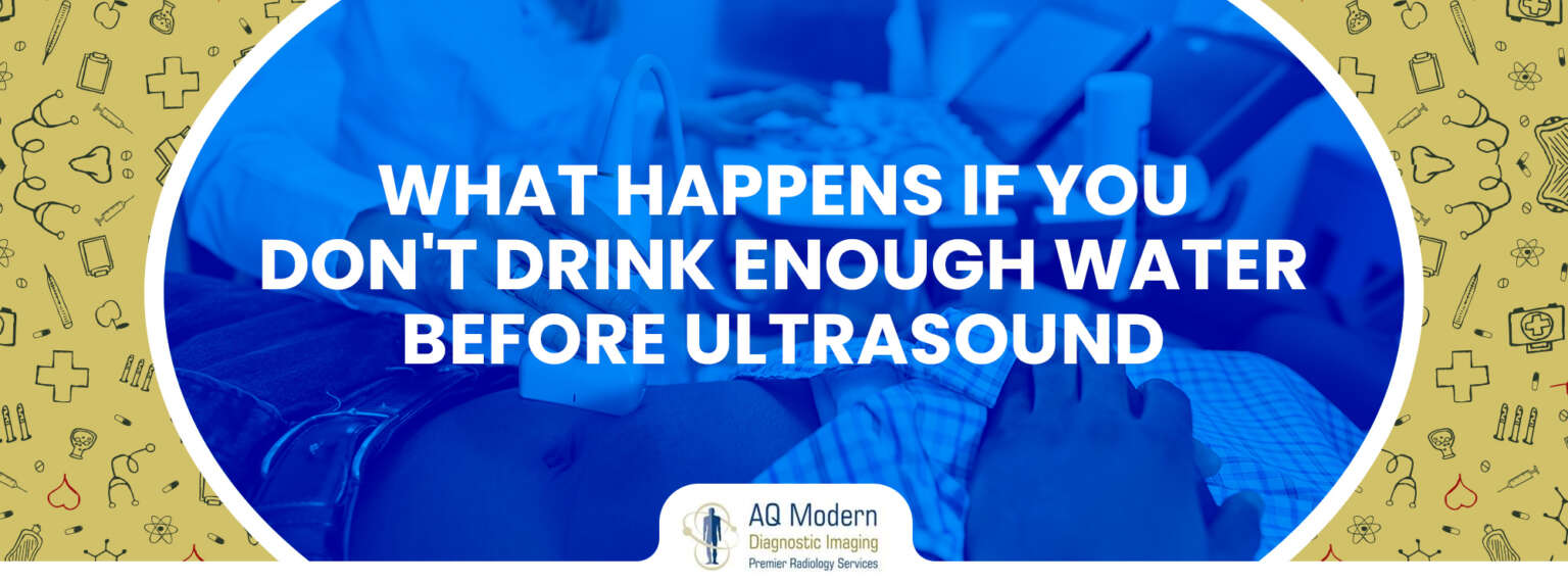 What Happens If You Don’t Drink Water Before Ultrasound - AQ Imaging ...